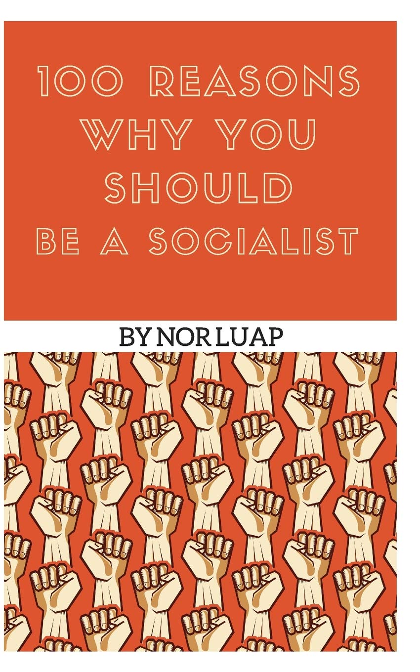 100 Reasons Why You Should Be A Socialist