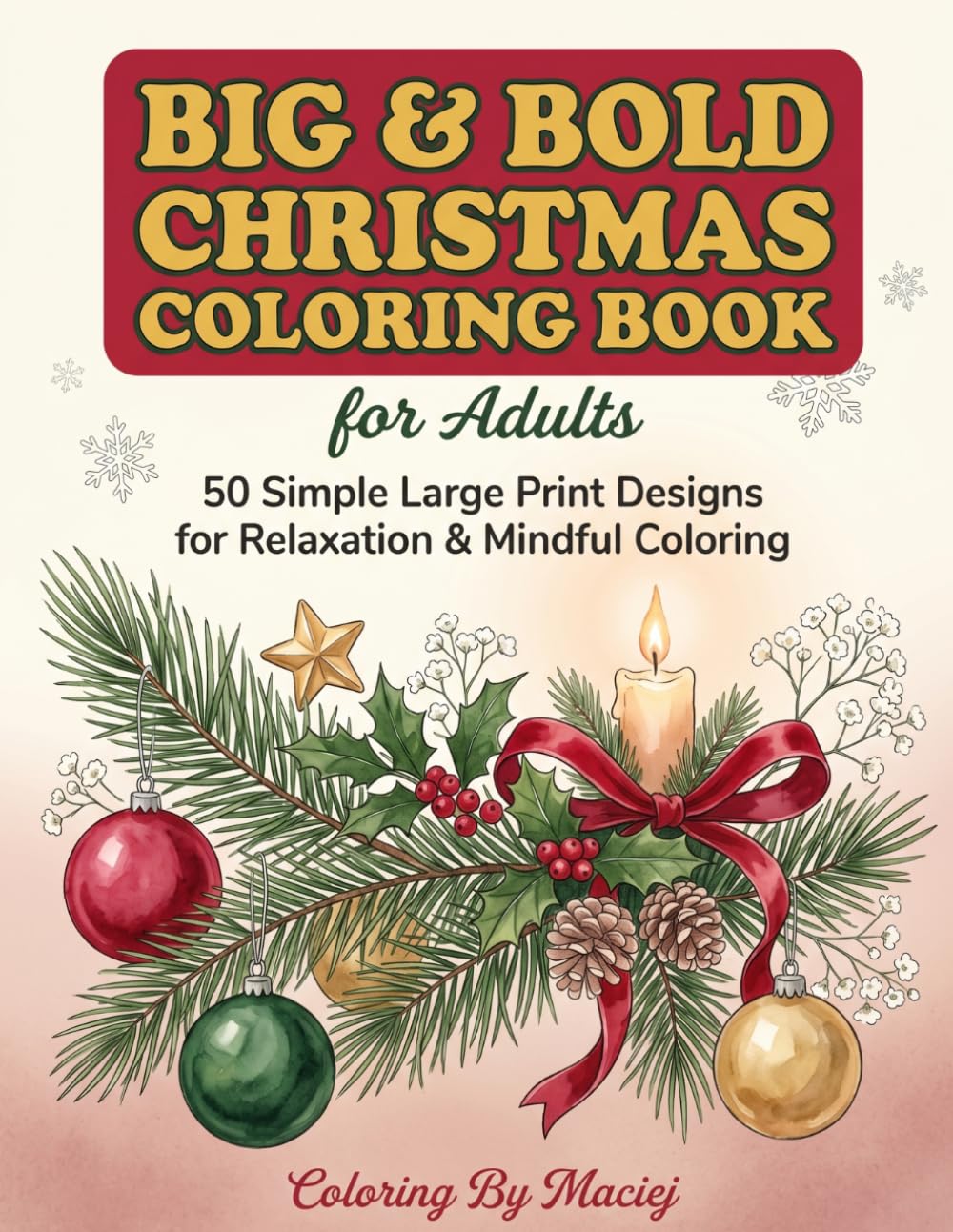 Big & Bold Christmas Coloring Book for Adults: Big & Bold Christmas Coloring Book for Adults