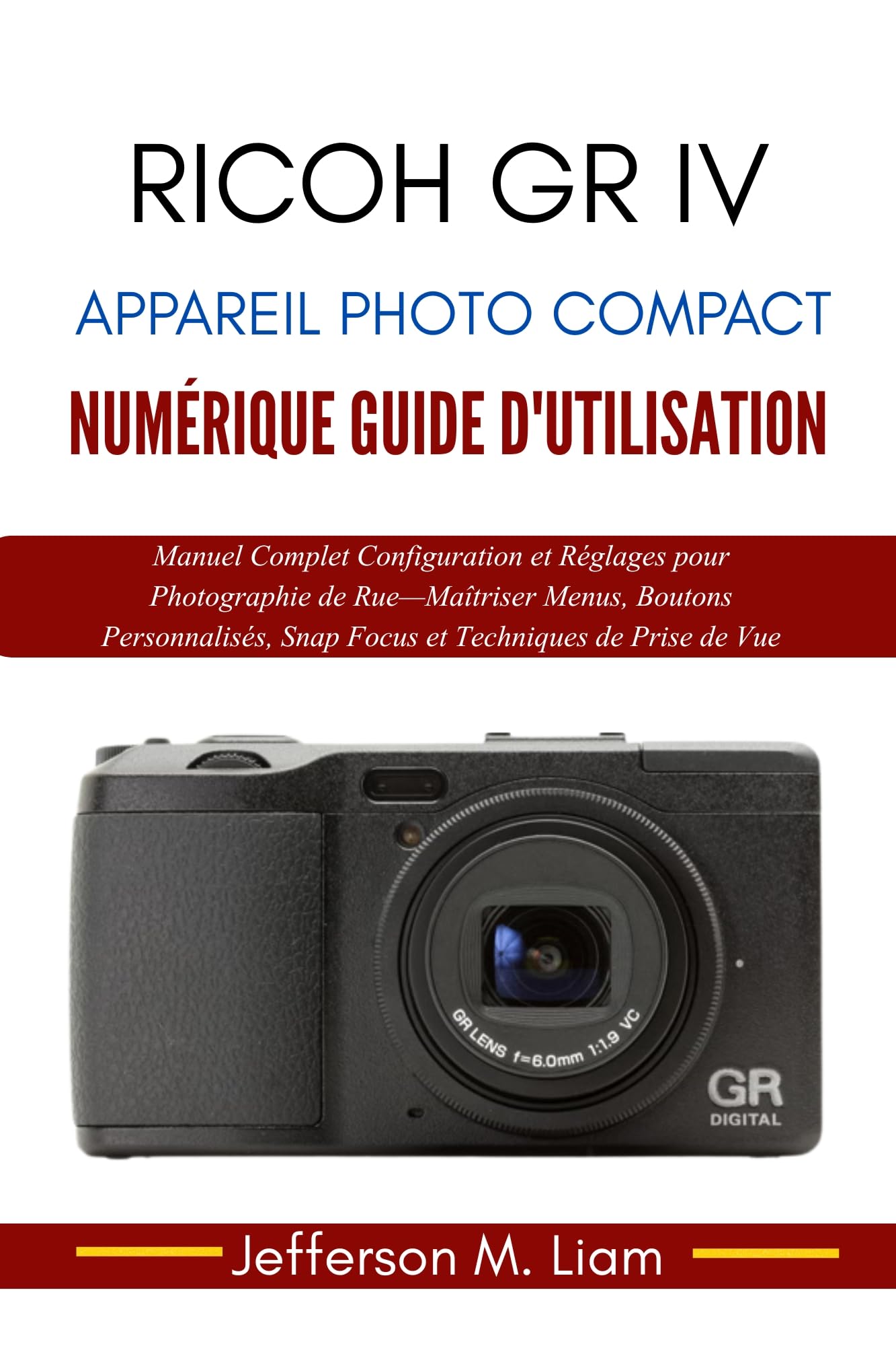 Photographie de rue avec Ricoh GR IV le livre pour capturer l'instant urbain spontané