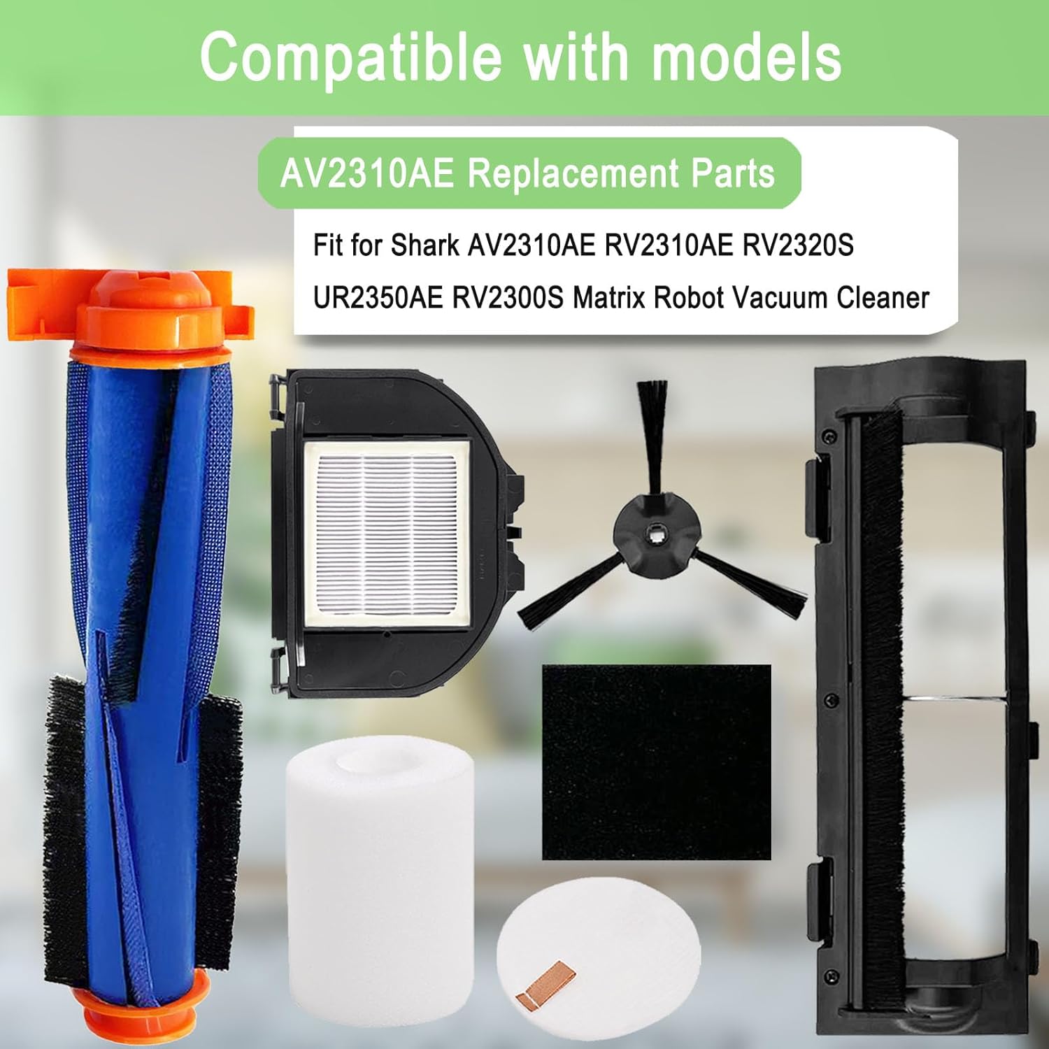 Replacement Parts for Shark AV2310AE RV2310AE RV2320S UR2350AE RV2300S Matrix Robot Vacuum Cleaner 1 Main Brush Roller 1 Set Foam Filter 2 Filters 6 Side Brushes 1 Main Brush Cover (Not For RV2300)