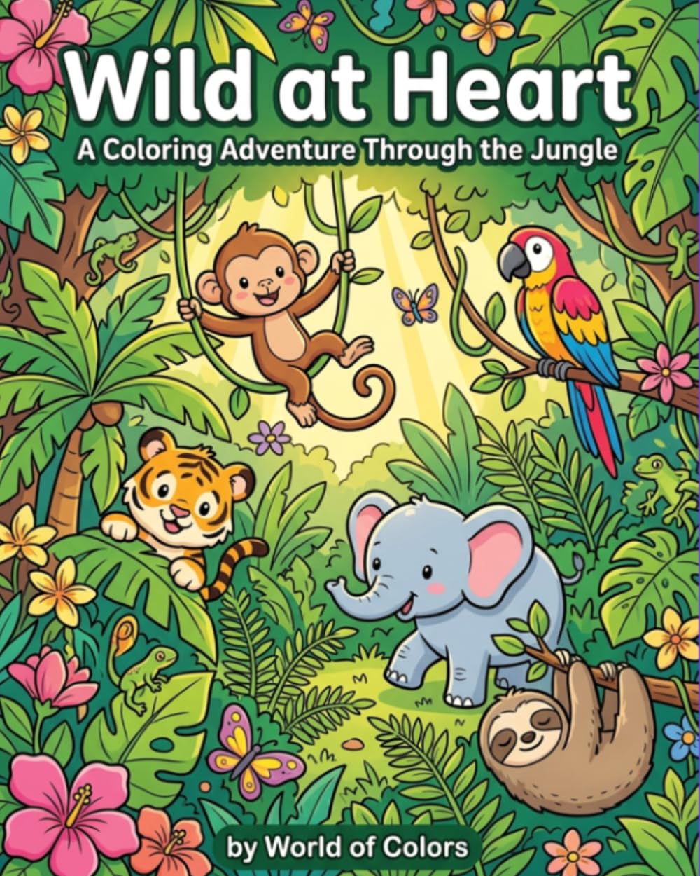 Wild at Heart: A Coloring Adventure Through the Jungle