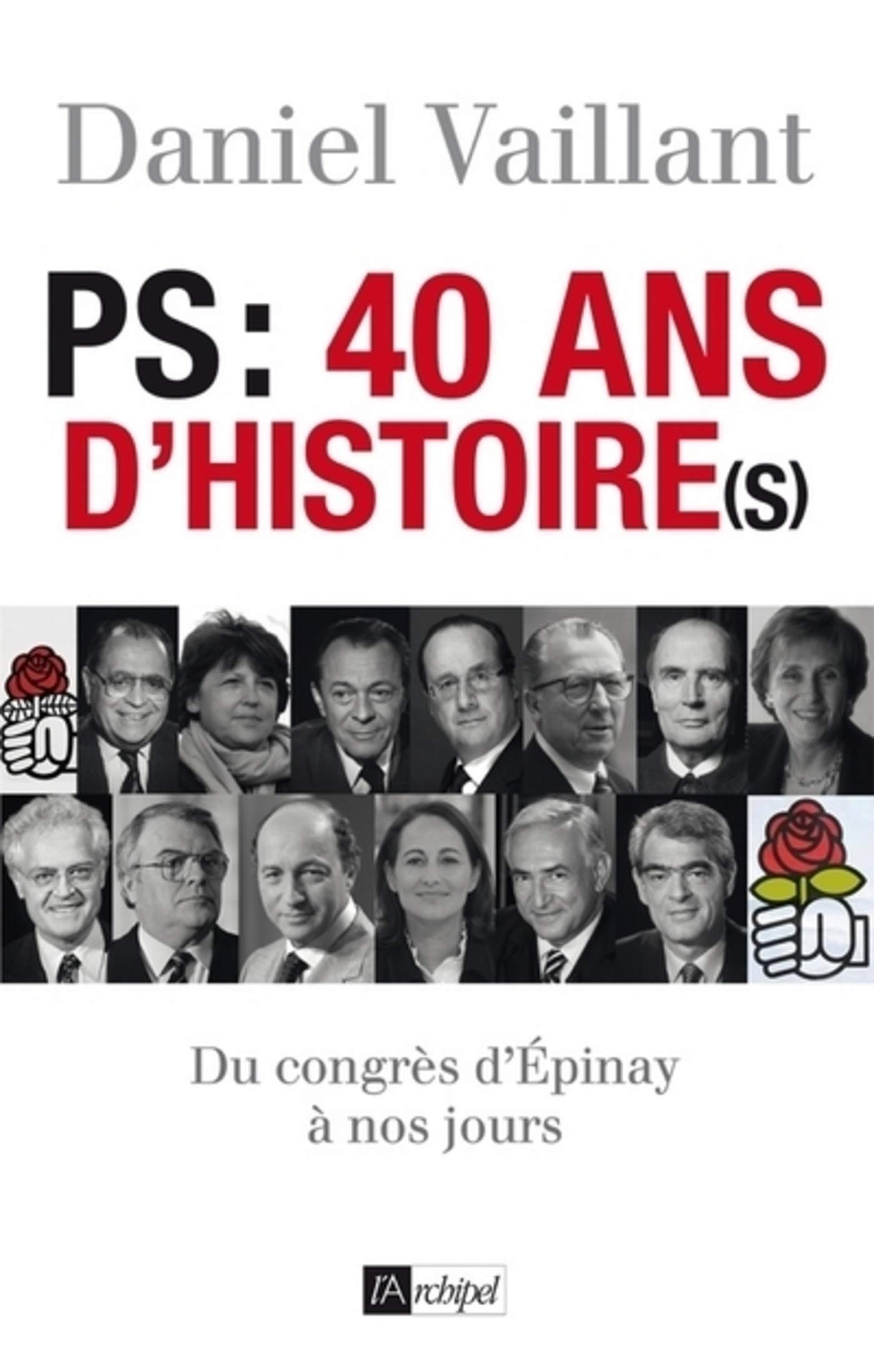 PS : 40 ans d'histoire(s) (Politique, idée, société) (French Edition)