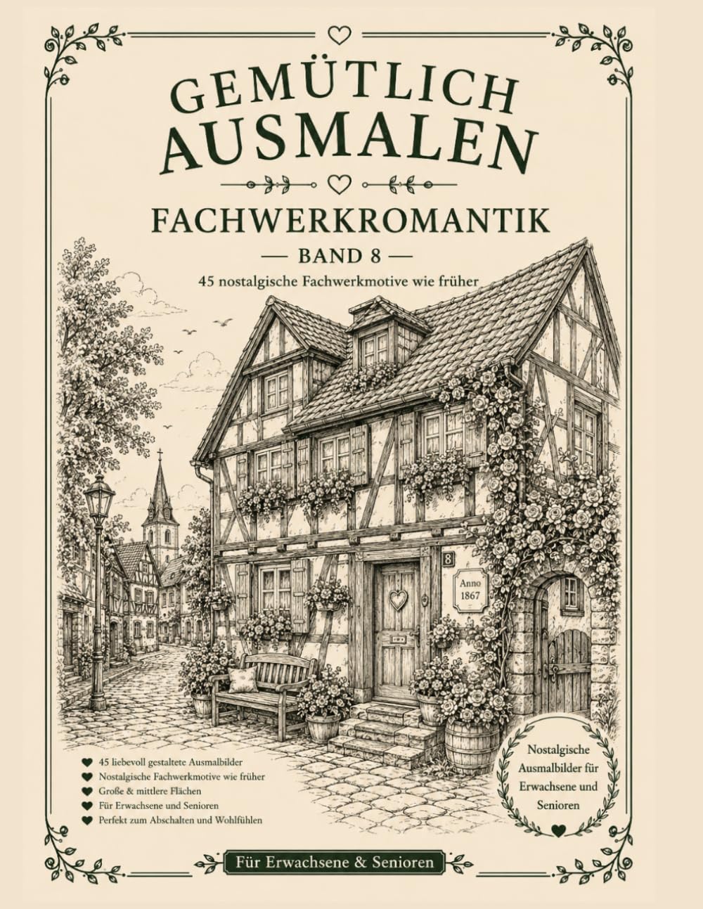 Gemütlich ausmalen - Fachwerkromantik: 45 nostalgische Fachwerkmotive wie früher