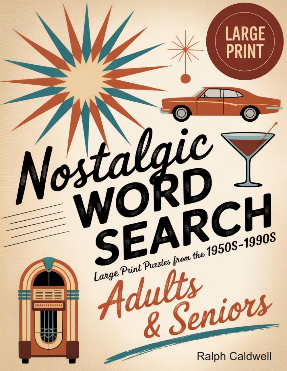 Nostalgic Word Search for Adults & Seniors: Large Print Puzzles from the 1950s–1990s – Spark Memories & Keep Your Mind Sharp
