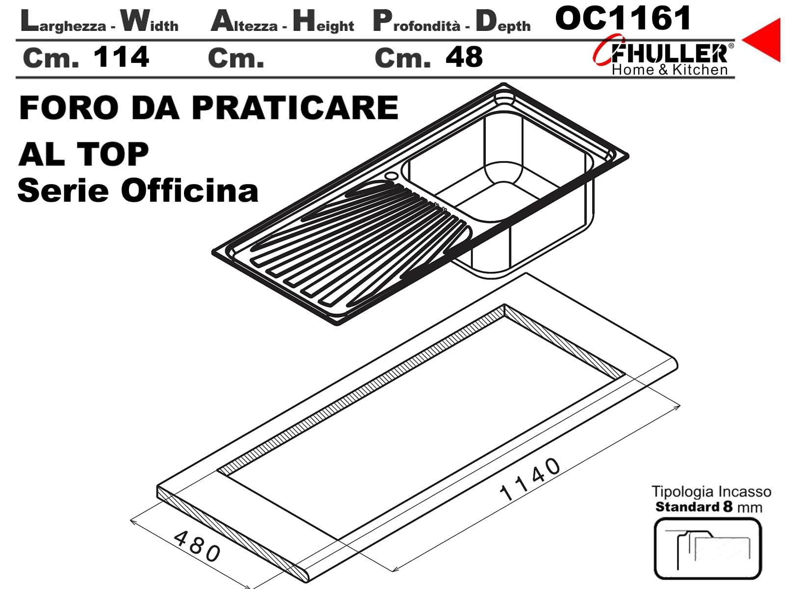 Lavello Incasso Cucina 116X50 FHULLER serie OFFICINA OC1161LVS -1 Vasca 45X40 DESTRA + Gocciolatoio 66X40 SINISTRO - Inox Spazzolato Spessore 7/10 Vasche Profondità cm. 20,9 Per Base Cucina da 60