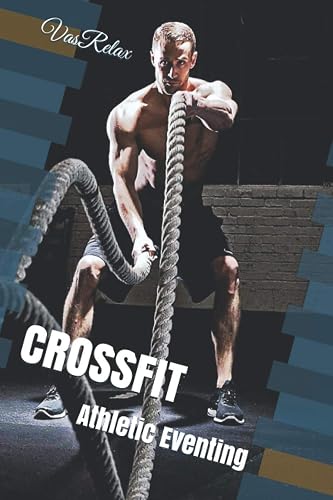 Crossfit: Athletic Eventing: 1 (Crossfit &amp; Powerlifting)