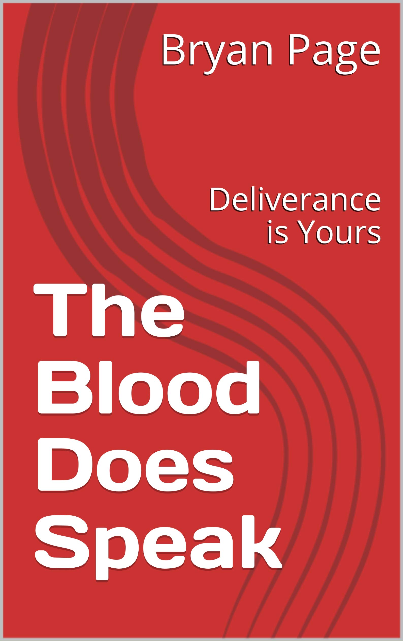 The Blood Does Speak: Deliverance is Yours