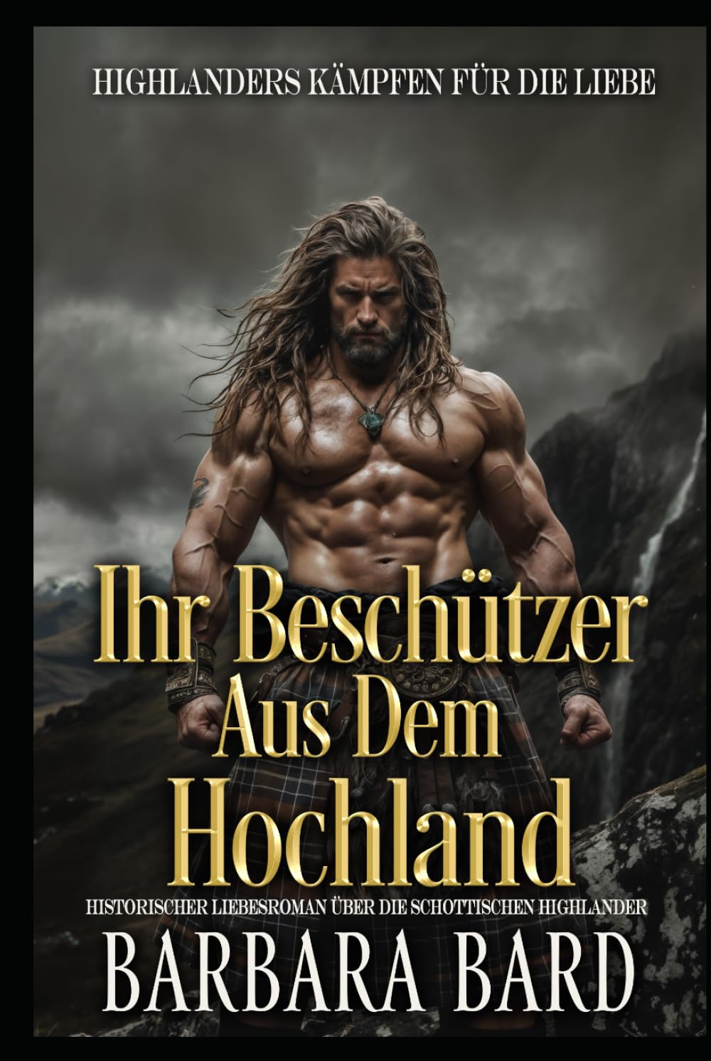 Ihr Beschützer Aus Dem Hochland: Historischer Liebesroman Über Die Schottischen Highlander (Highlanders Kämpfen Für Die Liebe)