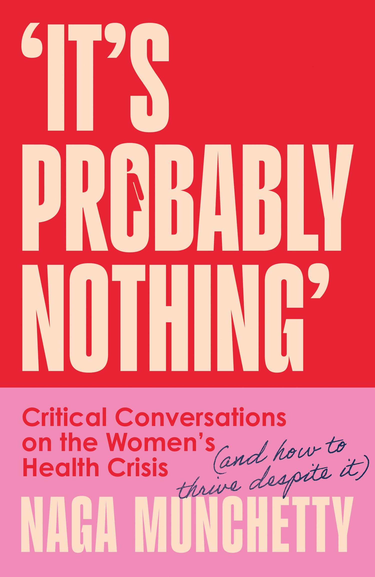 Its Probably Nothing: Critical Conversations o. Munchetty, Munchet HB**