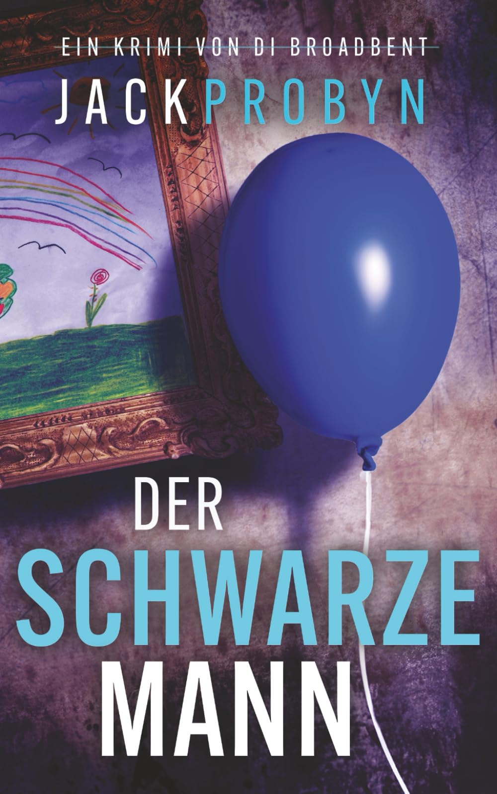 Der schwarze Mann: Ein fesselnder Kriminalroman: Ein packender Serienkiller-Thriller mit einer schockierenden Wendung: 2 (Kriminalinspektorin Stephanie Broadbent: Thriller-Reihe)