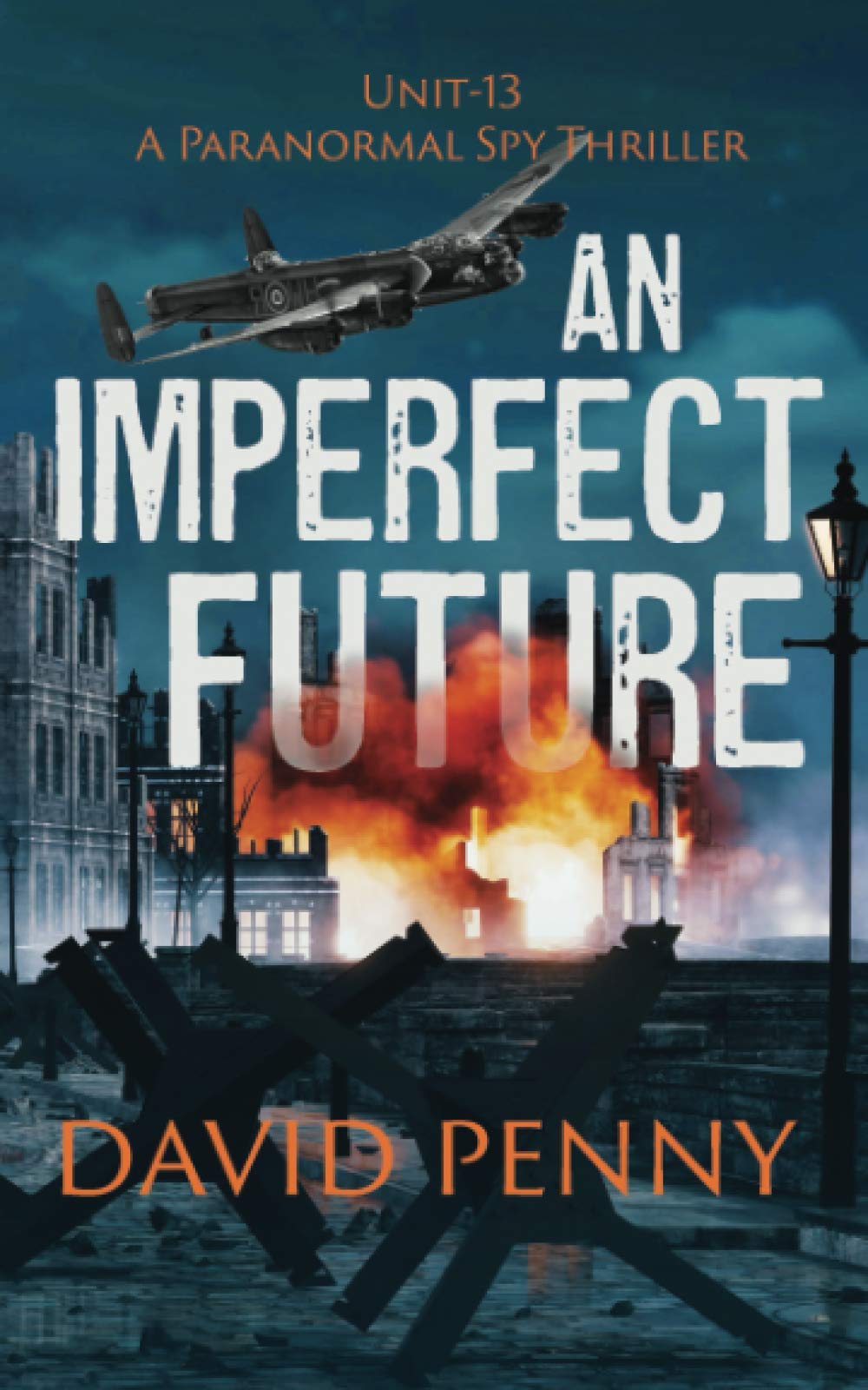 An Imperfect Future: A WWII Paranormal Spy Thriller (Unit-13)