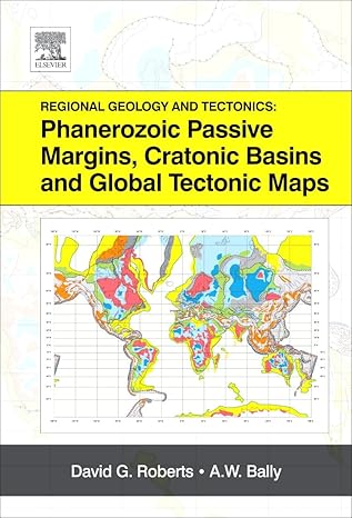 Regional Geology and Tectonics: Phanerozoic Passive Margins, Cratonic Basins and Global Tectonic Maps Regional Geology and Tectonics: Phanerozoic Passive Margins, Cratonic Basins and Global Tectonic Maps book cover