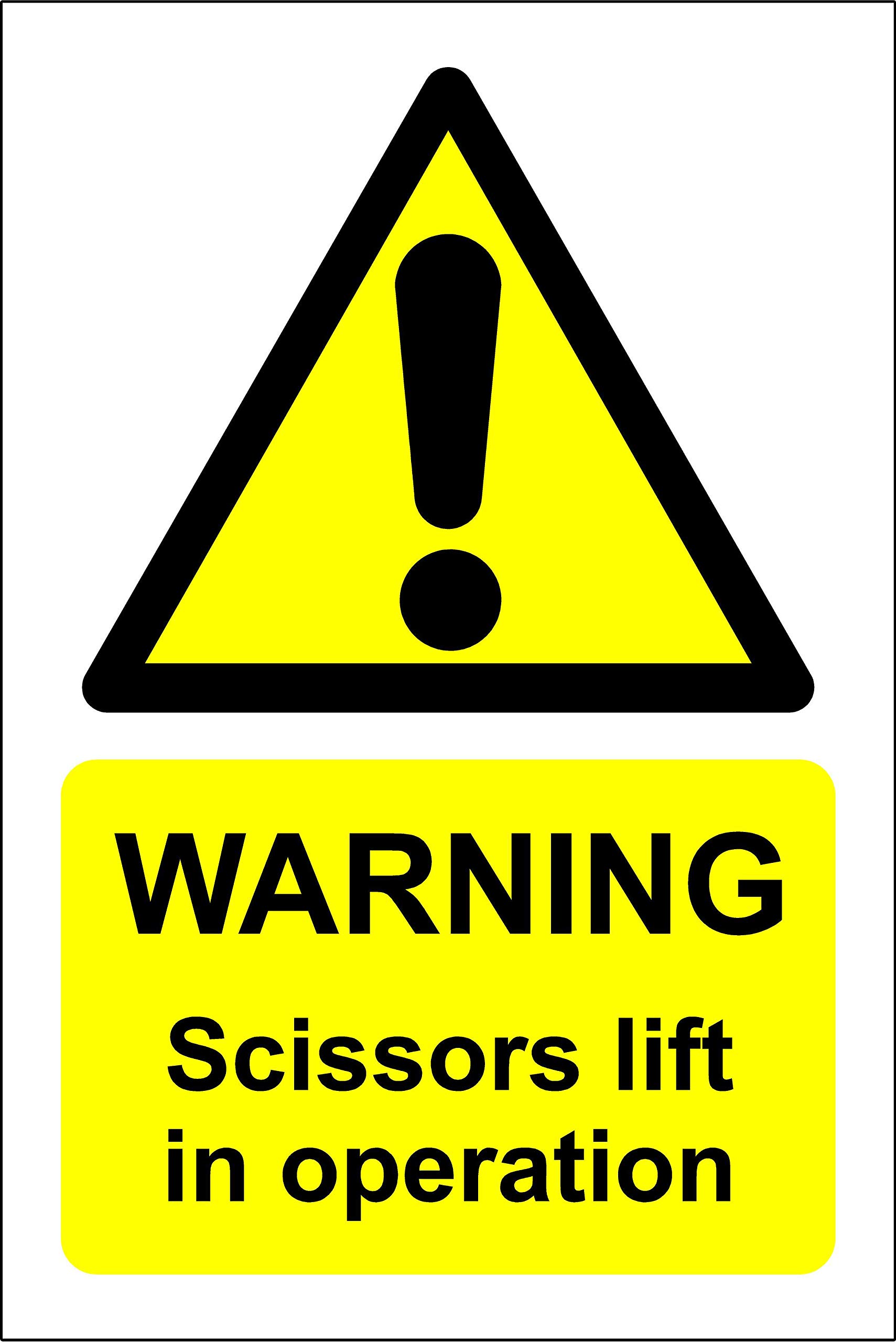 Warning scissors lift in operation Safety sign - 1.2mm Rigid plastic 200mm x 150mm