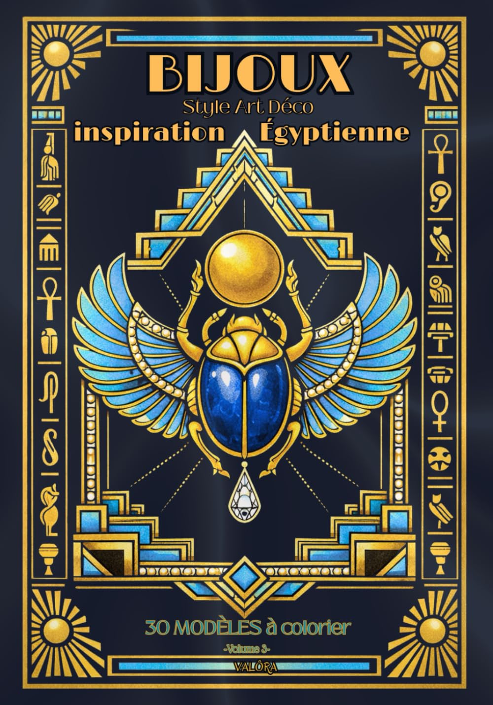 BIJOUX Art Déco, d'inspiration EGYPTIENNE - Vol 3 -: 30 Modèles, coloriages ADULTES