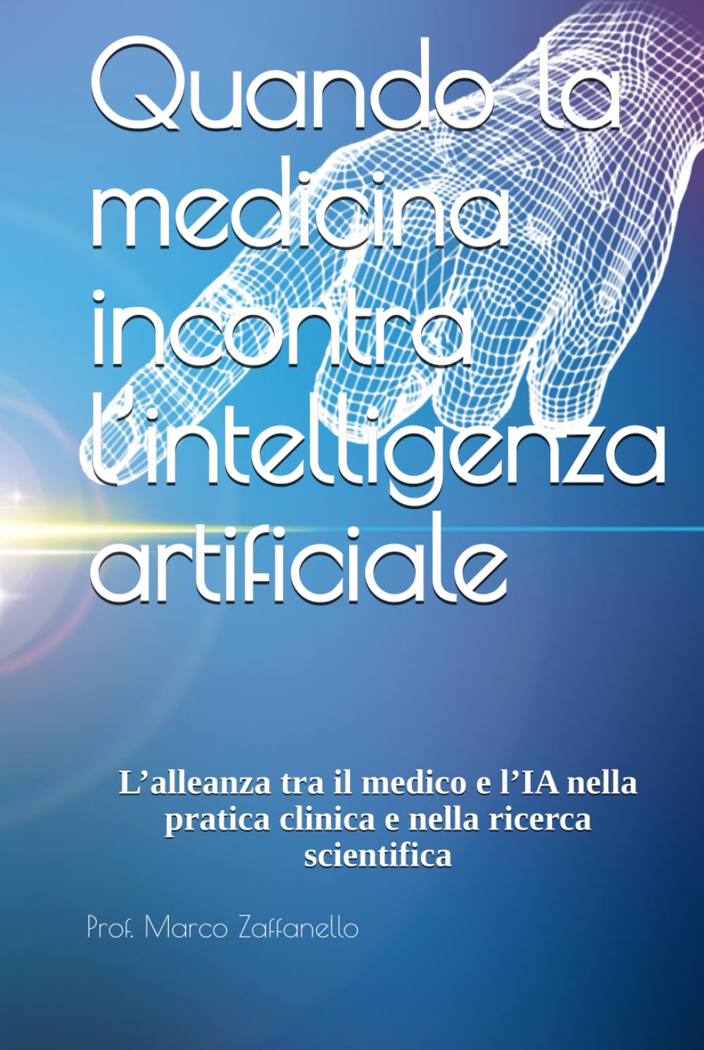 Quando la medicina incontra l’intelligenza artificiale: L’alleanza tra il medico e l’IA nella pratica clinica e nella ricerca scientifica