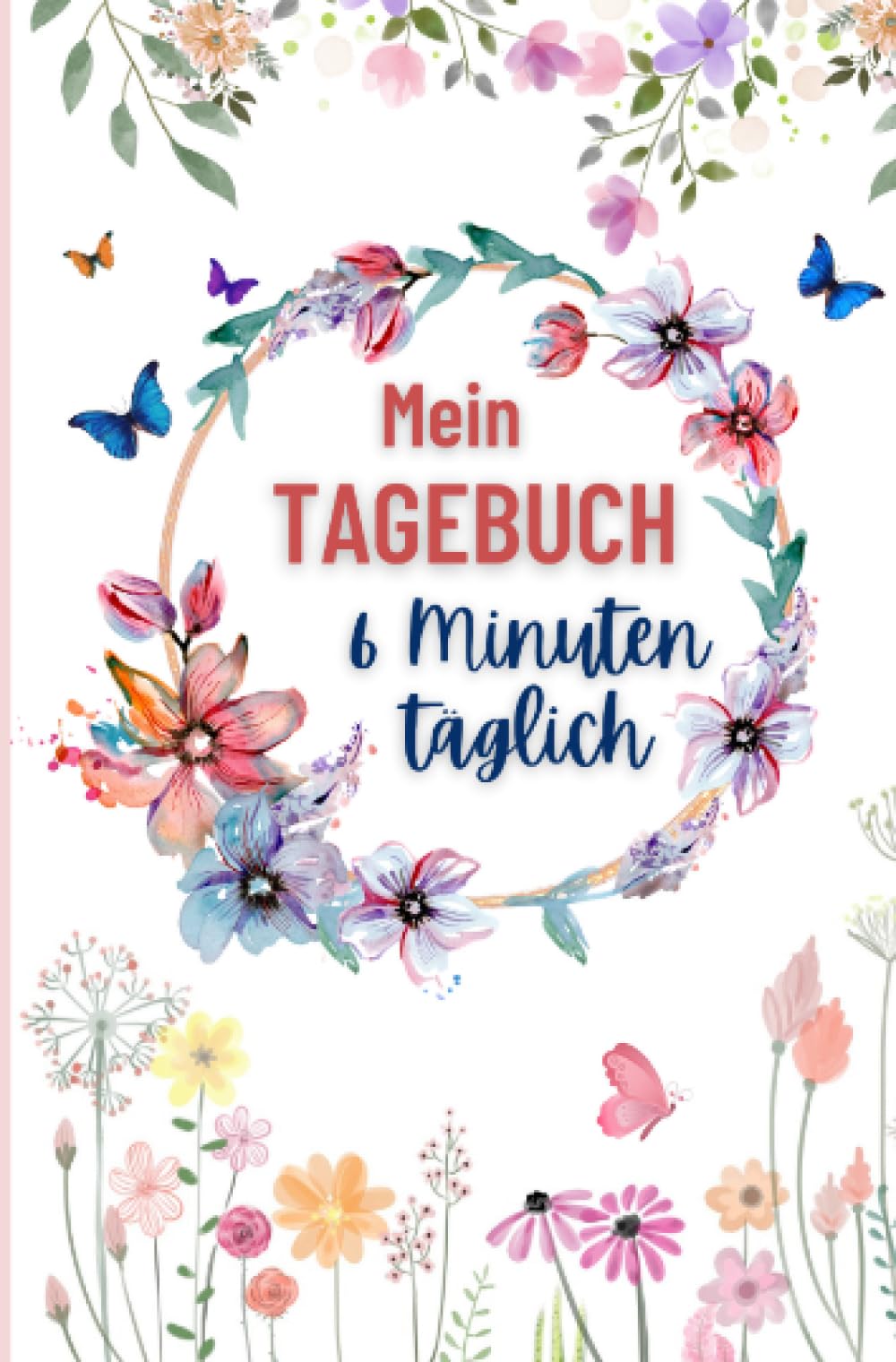 Mein Tagebuch: 6 Minuten täglich: Dankbarkeitstagebuch | Undatiert | 84 Seiten | Cosy Taschenbuch Format