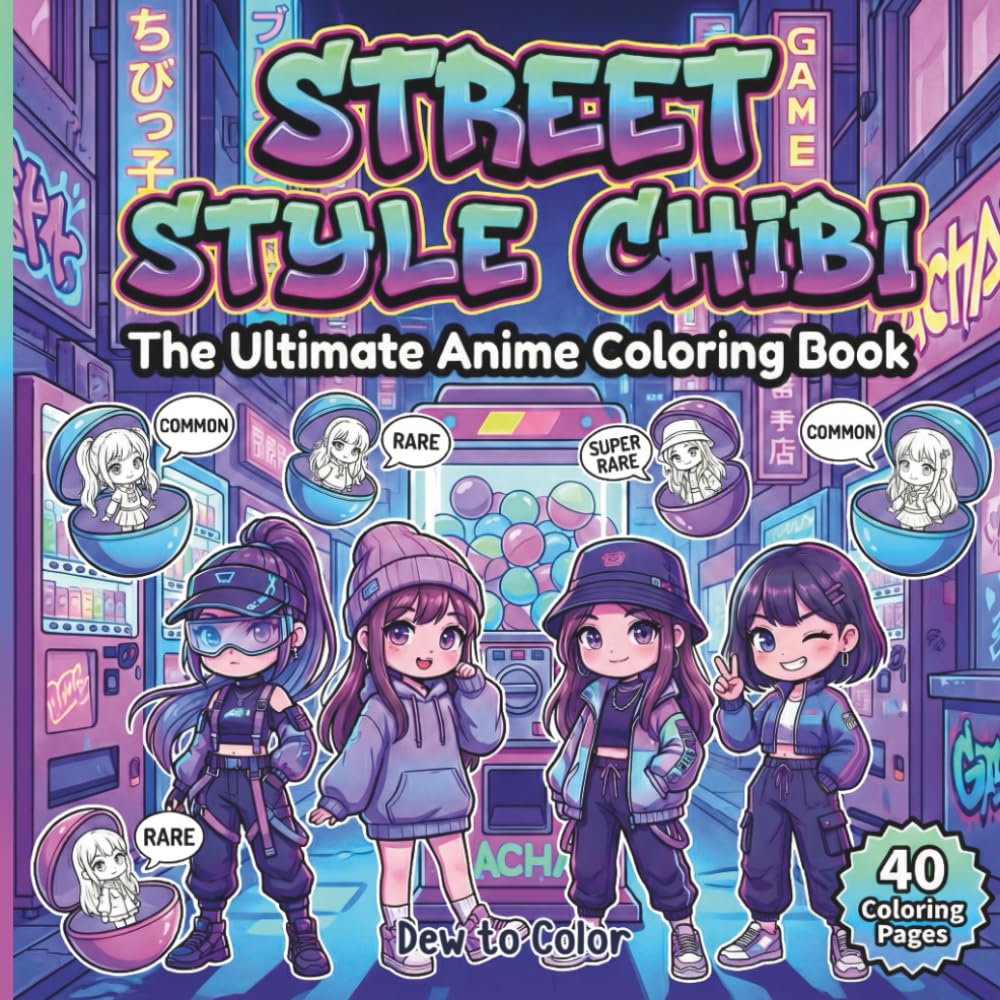 Street Style Chibi - The Ultimate Anime Coloring Book: 40 Kawaii Anime Girl Illustrations Featuring Stylish Streetwear Fashion, Futuristic Outfits, and Cozy Clothing for Teens and Adults