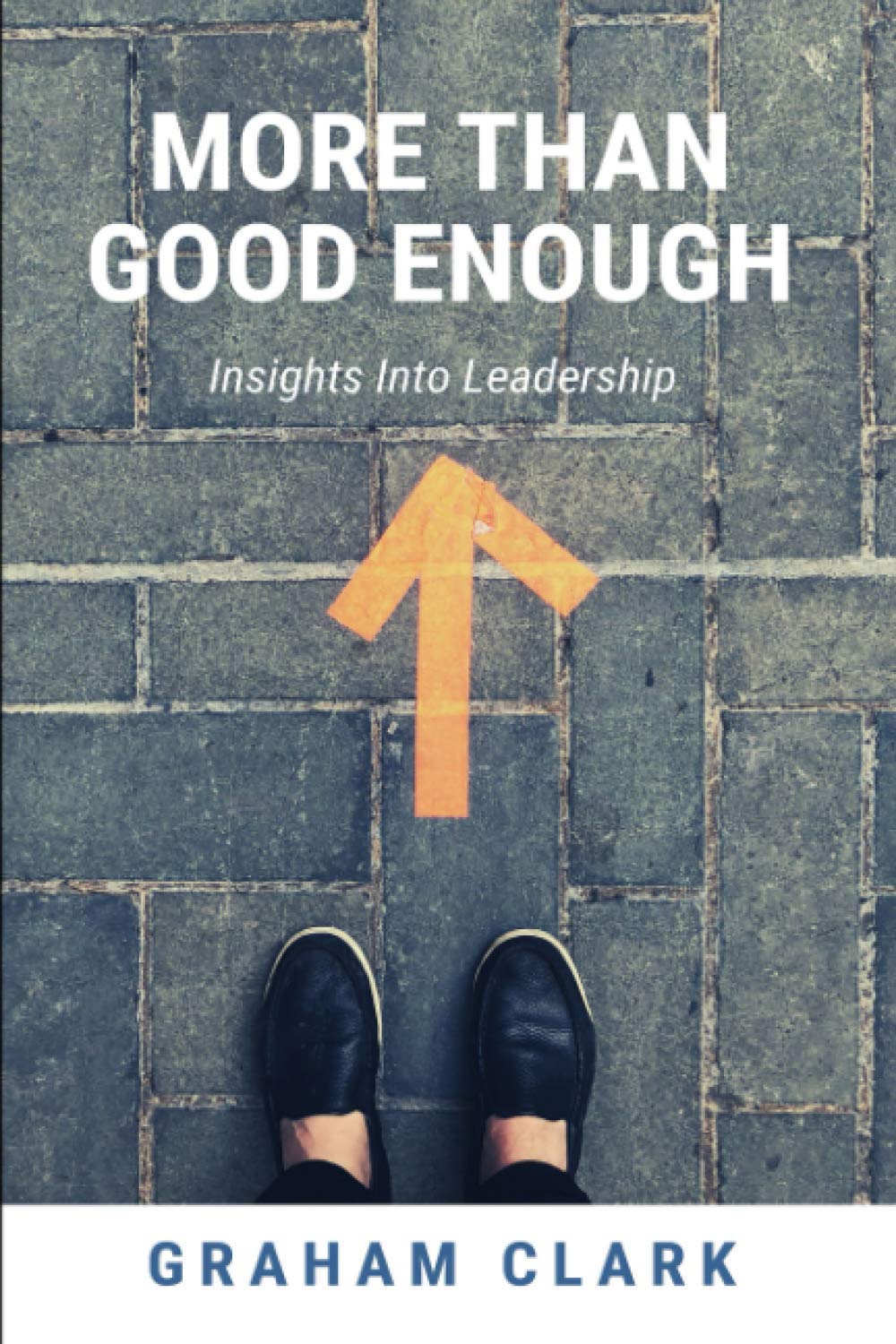 More Than Good Enough: Insights Into Leadership