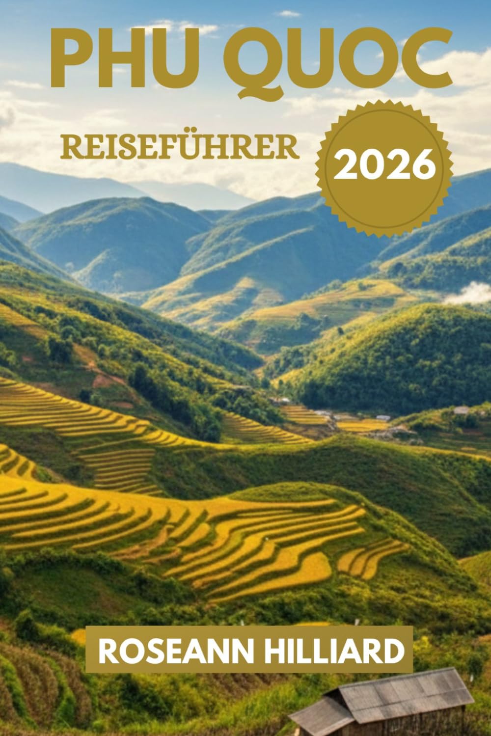 PHU QUOC REISEFÜHRER 2026: „Strände, Kultur, Essen und Abenteuer auf Vietnams Perleninsel“