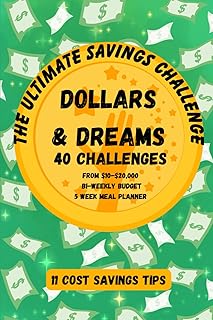 Dollars & Dreams the Ultimate Saving Challenge Book: With 40 Challenges From $10-$20,000, Bi-weekly Budget, 5 Week Meal Planner, 11 Cost Saving Tips, Daily, Weekly, Monthly, Savings Tracker Journal
