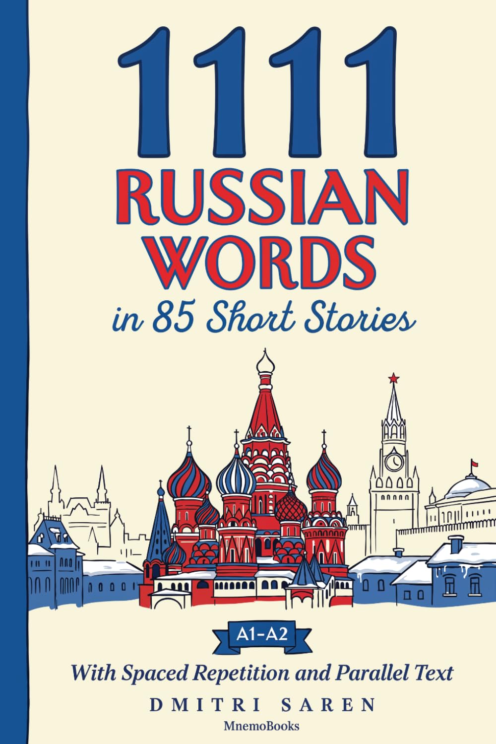 1111 Russian Words in 85 Short Stories: The Most Frequent Russian Words for Beginners (A1-A2) | With Spaced Repetition, Parallel Text & Free Audio (Most Frequent Words in Short Stories)