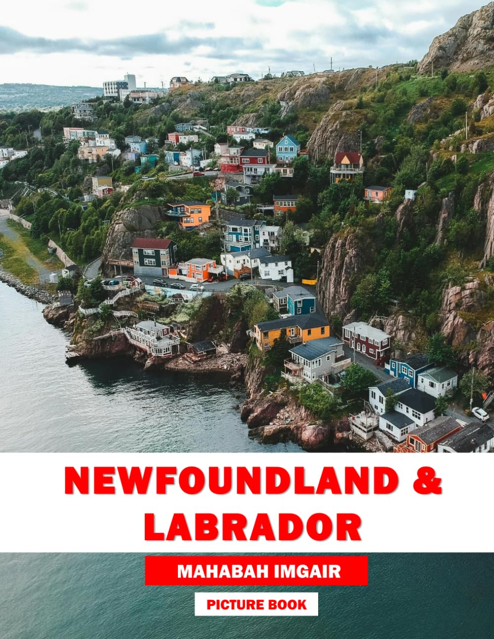 Newfoundland & LABRADOR: A Stunning Coffee Table Photo Book for Travel and Tourism Enthusiasts