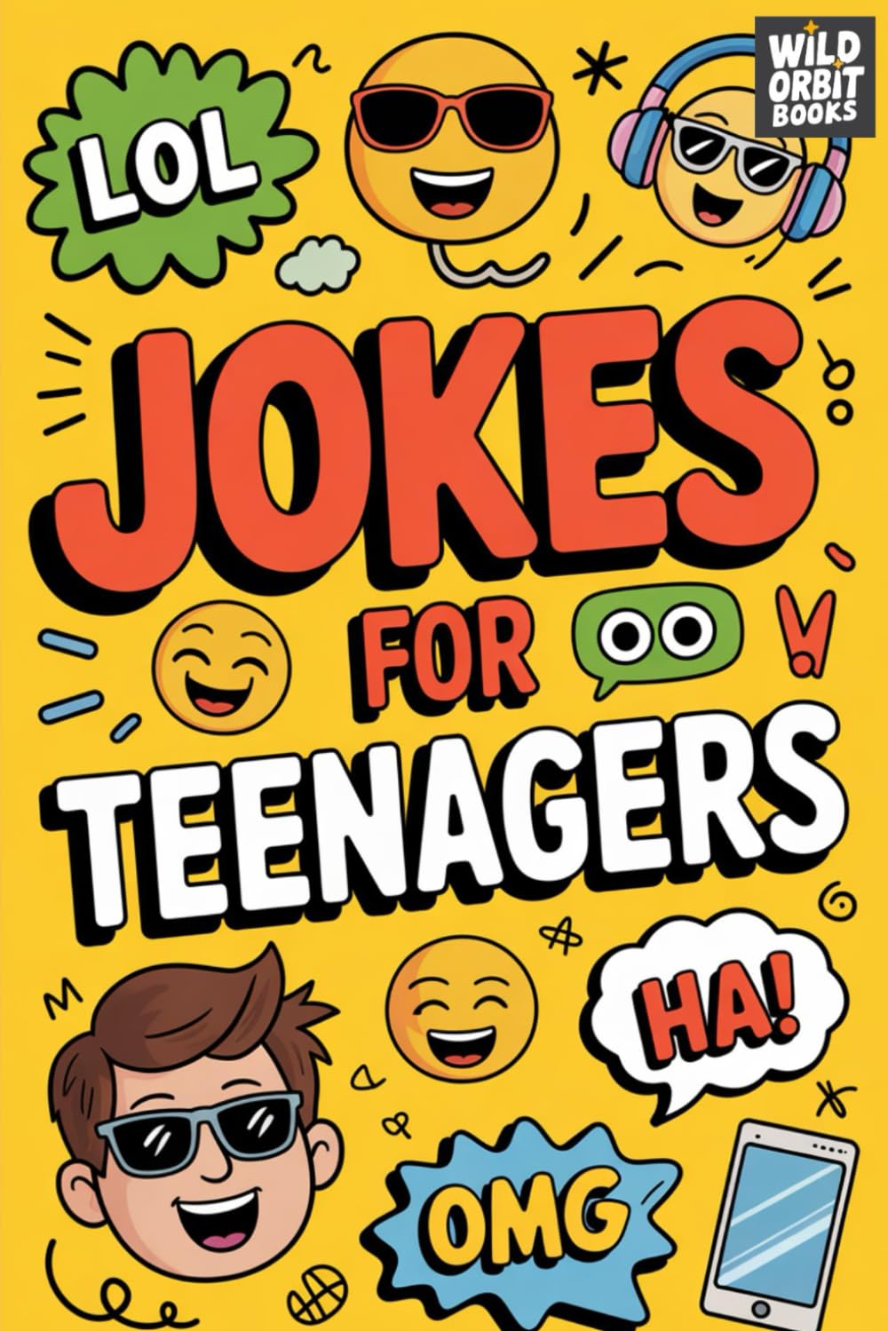 Jokes for Teenagers: The LOL Collection for Ages 12–16 — Smart, Silly, and Slightly Savage (Funny Joke Books)
