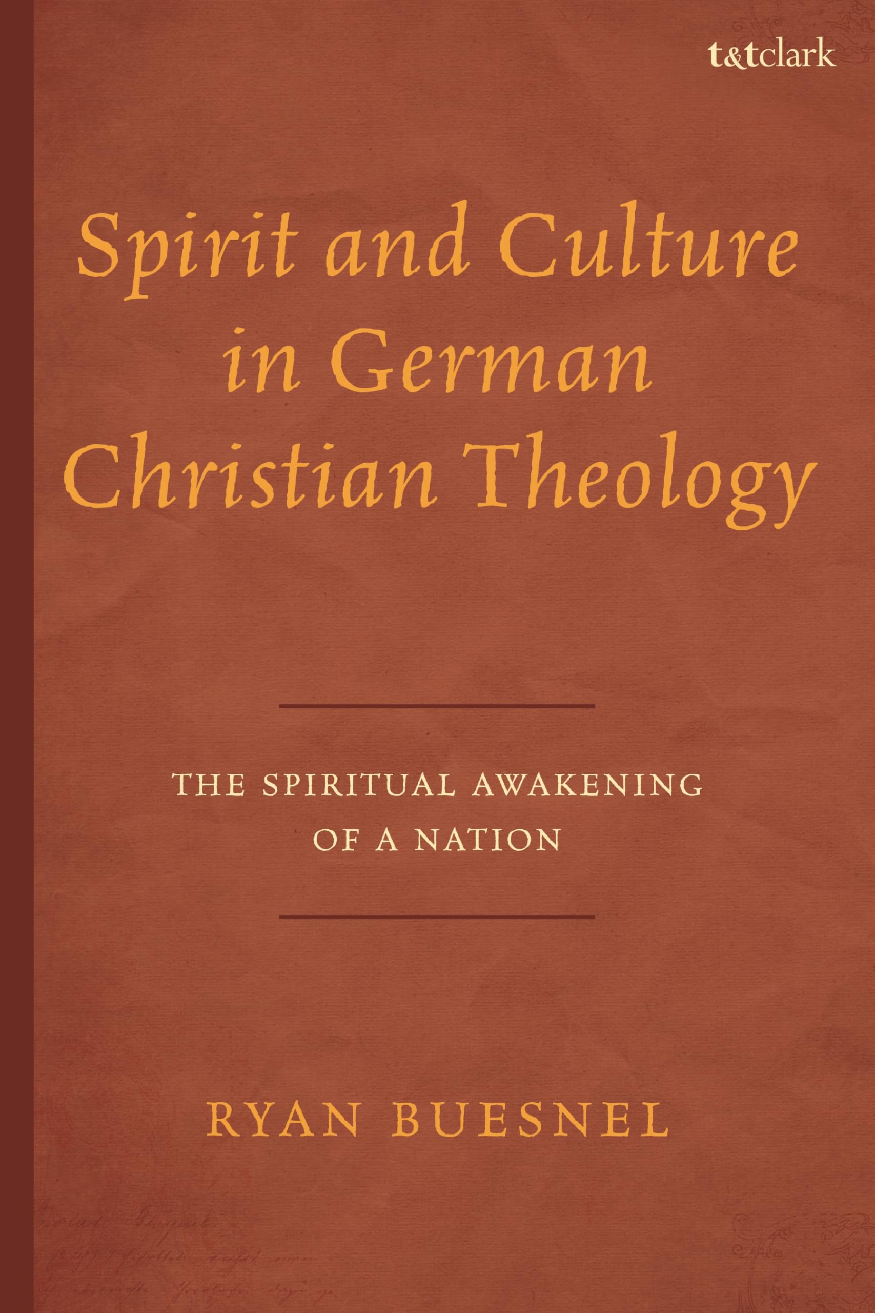 Spirit and Culture in German Christian Theology: The Spiritual Awakening of a Nation
