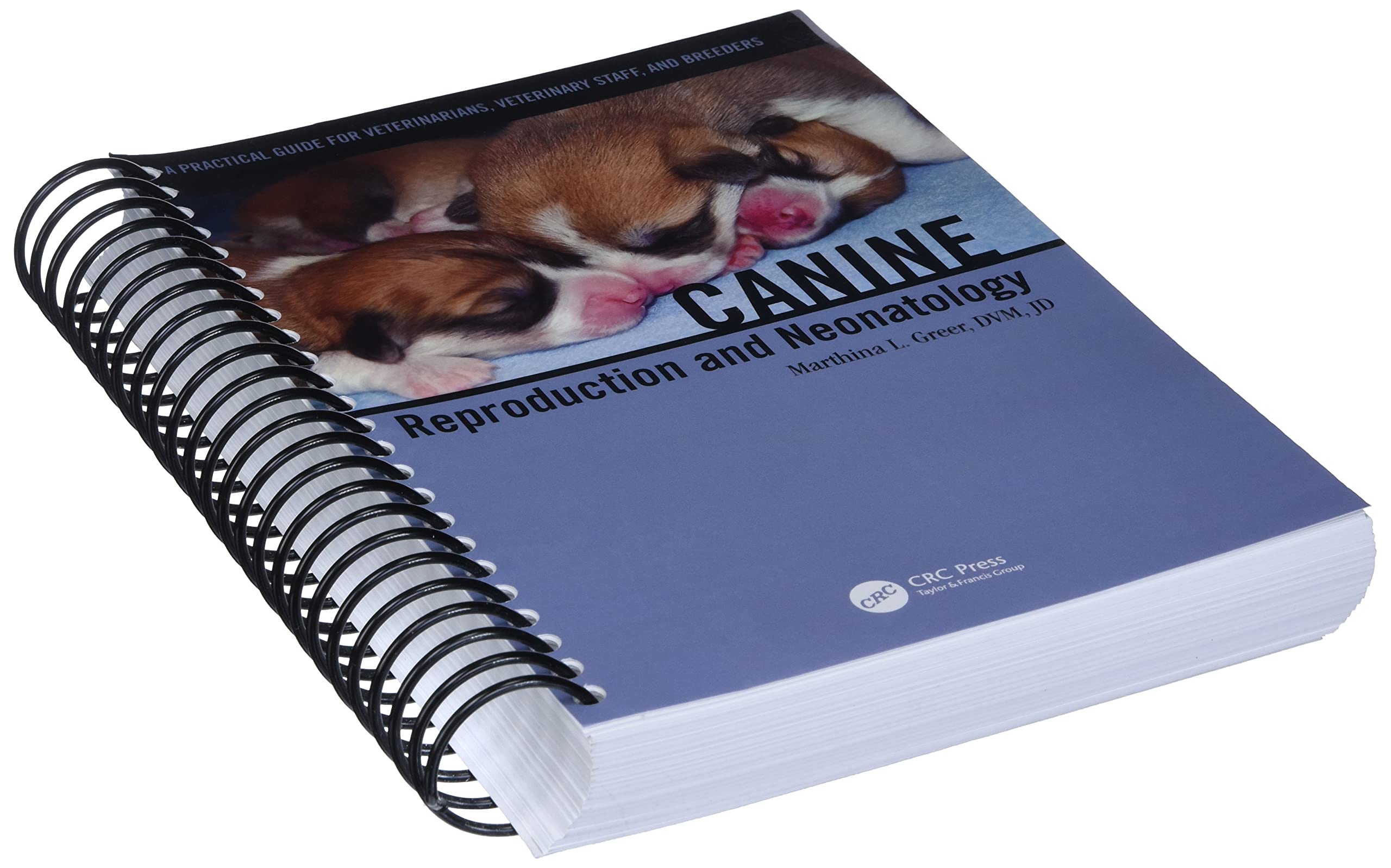 Canine Reproduction and Neonatology: A Practical Guide for Veterinarians, Veterinary Staff, and Breeders