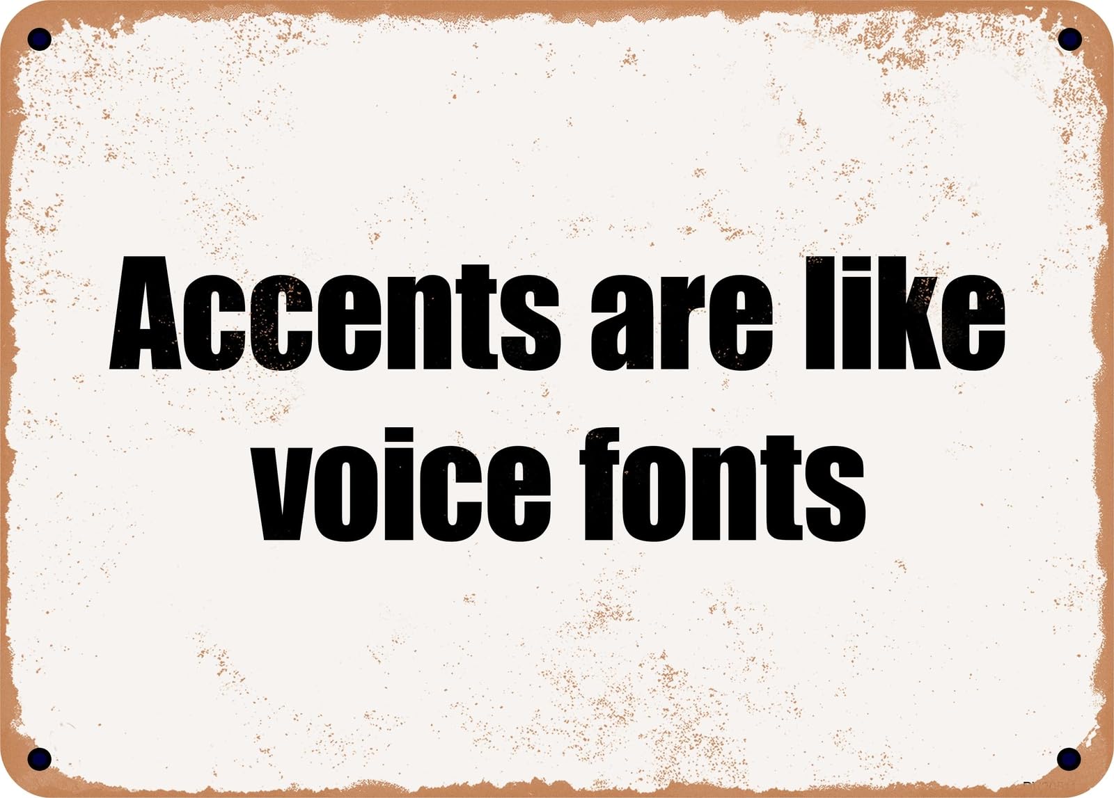 Miaomansenstore Metal Sign - Accents Are Like Voice Fonts Home Decor