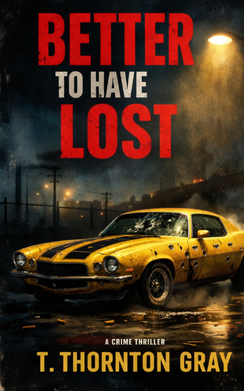Better to Have Lost: A Crime Thiller