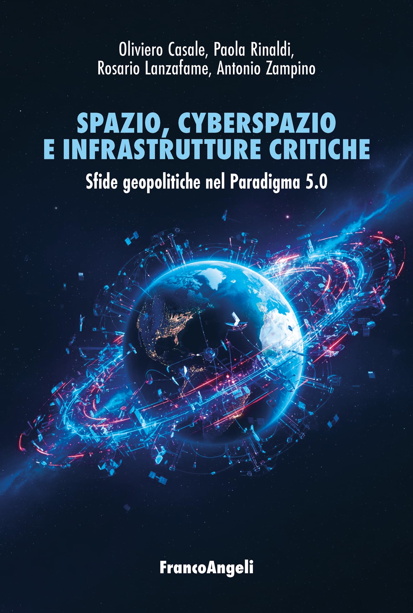 Spazio, cyberspazio e infrastrutture critiche: Sfide geopolitiche nel Paradigma 5.0