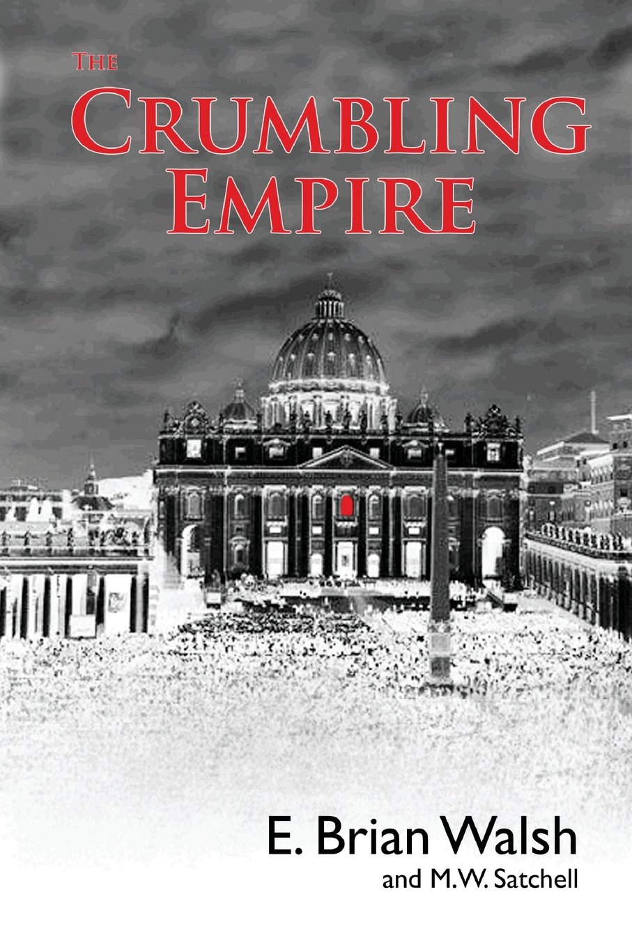 The Crumbling Empire The Vatican on its knees The Crumbling Empire The Vatican on its knees