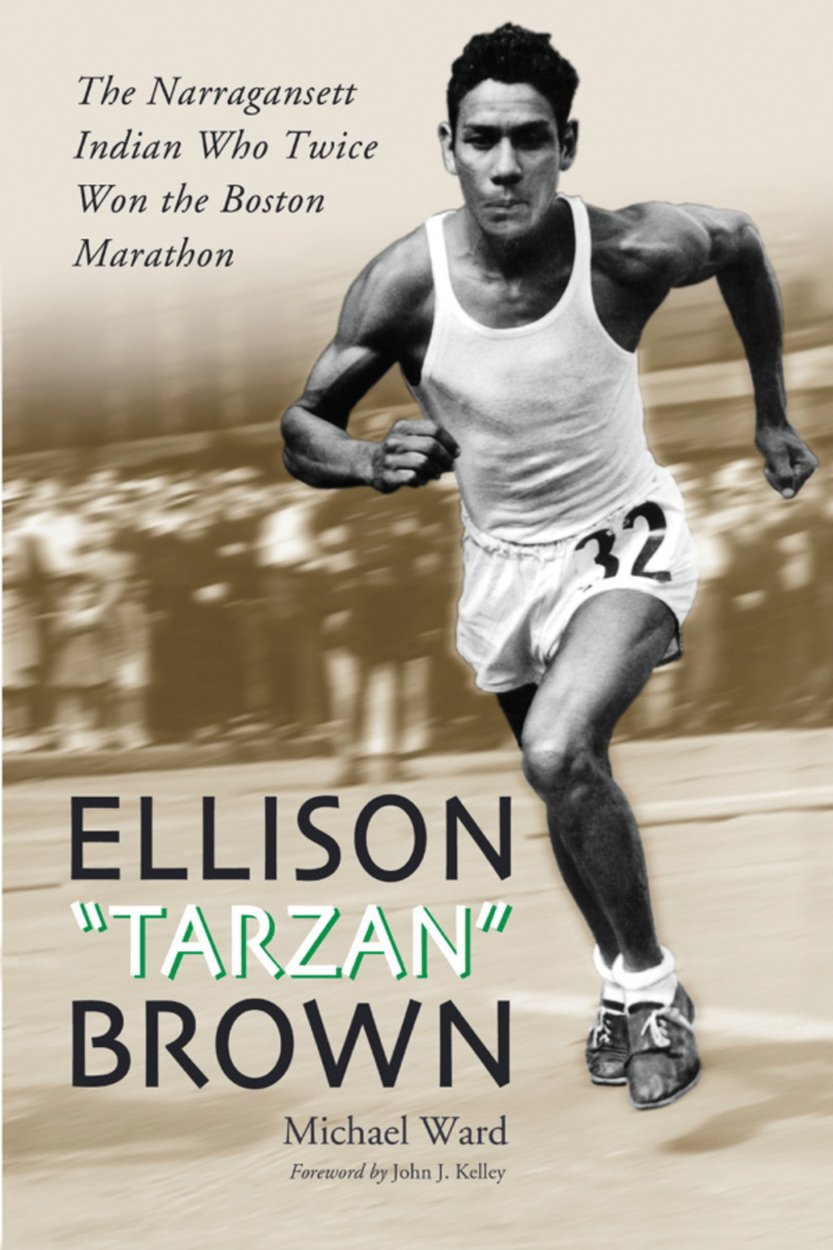 Ellison "Tarzan" Brown: The Narragansett Indian Who Twice Won the Boston Marathon