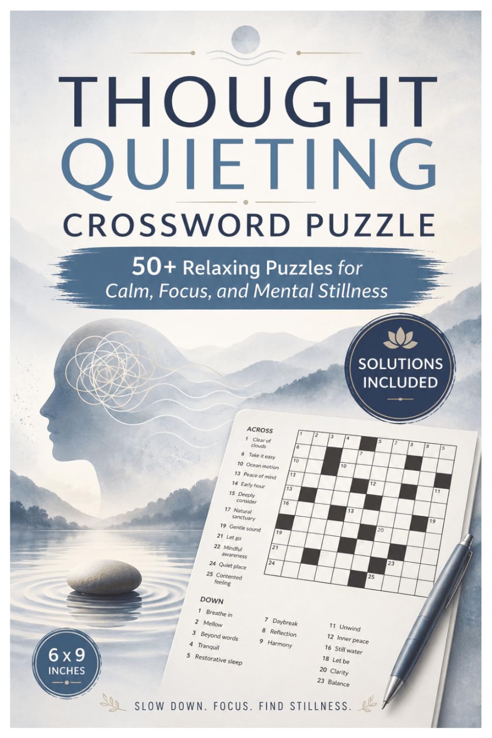 Thought Quieting Crossword Puzzle: 50+ Relaxing Crossword Puzzles for Adults — A Calm 6x9 Puzzle Book for Focus, Mental Stillness, and Screen-Free Relaxation