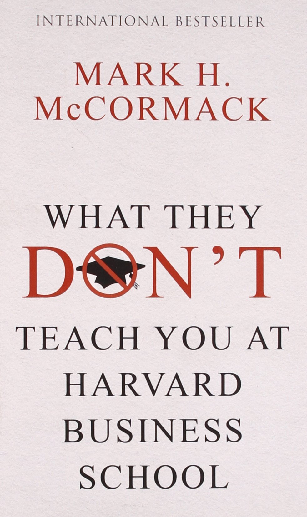 WHAT THEY DON'T TEACH YOU AT HARVARD BUSINESS SCHOOL (A FORMAT)