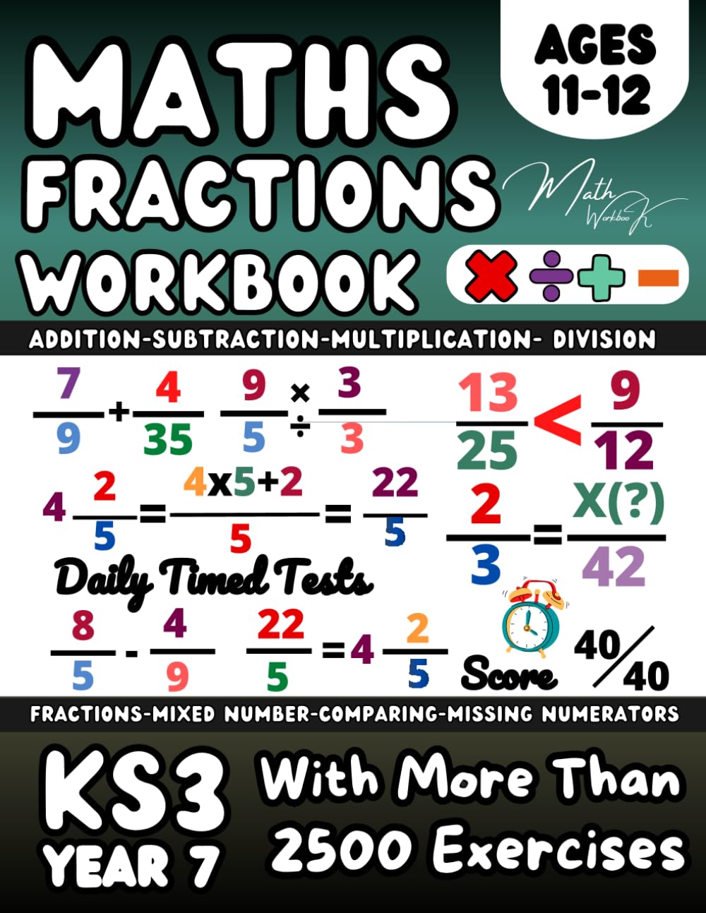 Maths Book for 11-12 Year Olds, Practice Operations with Fractions Workbook, Mixed number and Improper Fractions, Equivalent and Comparing Fractions: ... Revison, (Answer Key Included), Grade 6 Math