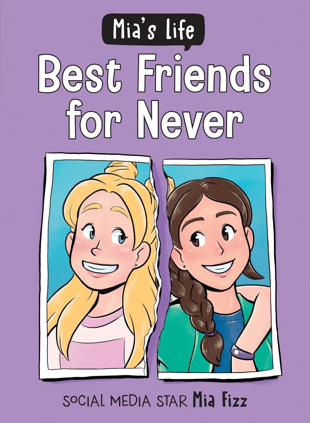 Mia's Life: Best Friends for Never (Mia's Life, 2)