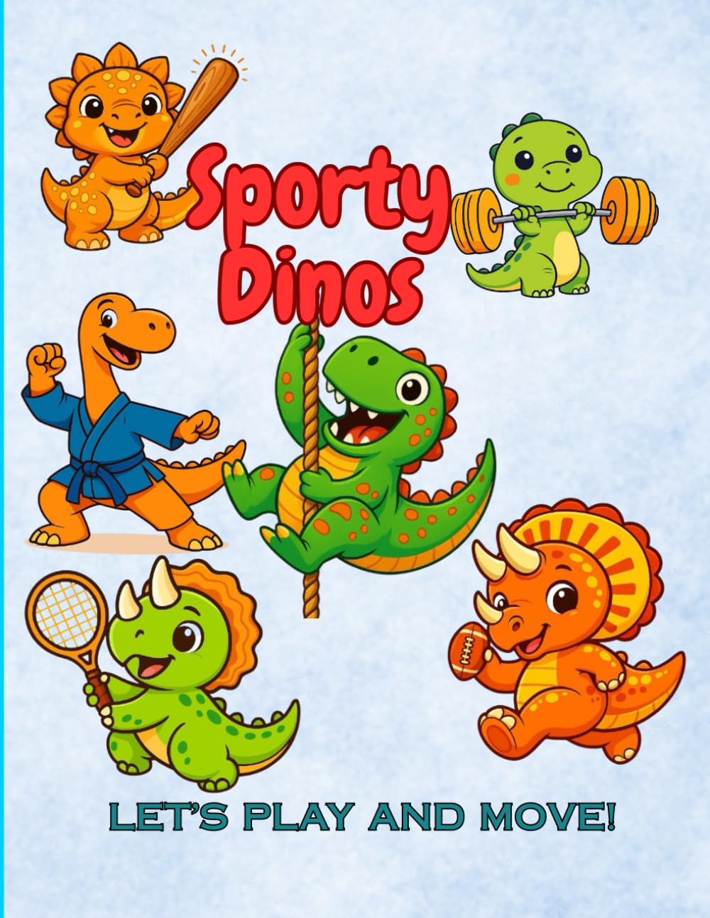 Sporty Dinos- Let's Play And Move! Dinosaurs, Sports, and Active Fun Coloring Book: Playful Dino Athlete Scenes for Kids Ages 6-12 (Sporty Dinosaur ... Dino World - A Fun Coloring Book For Kids)