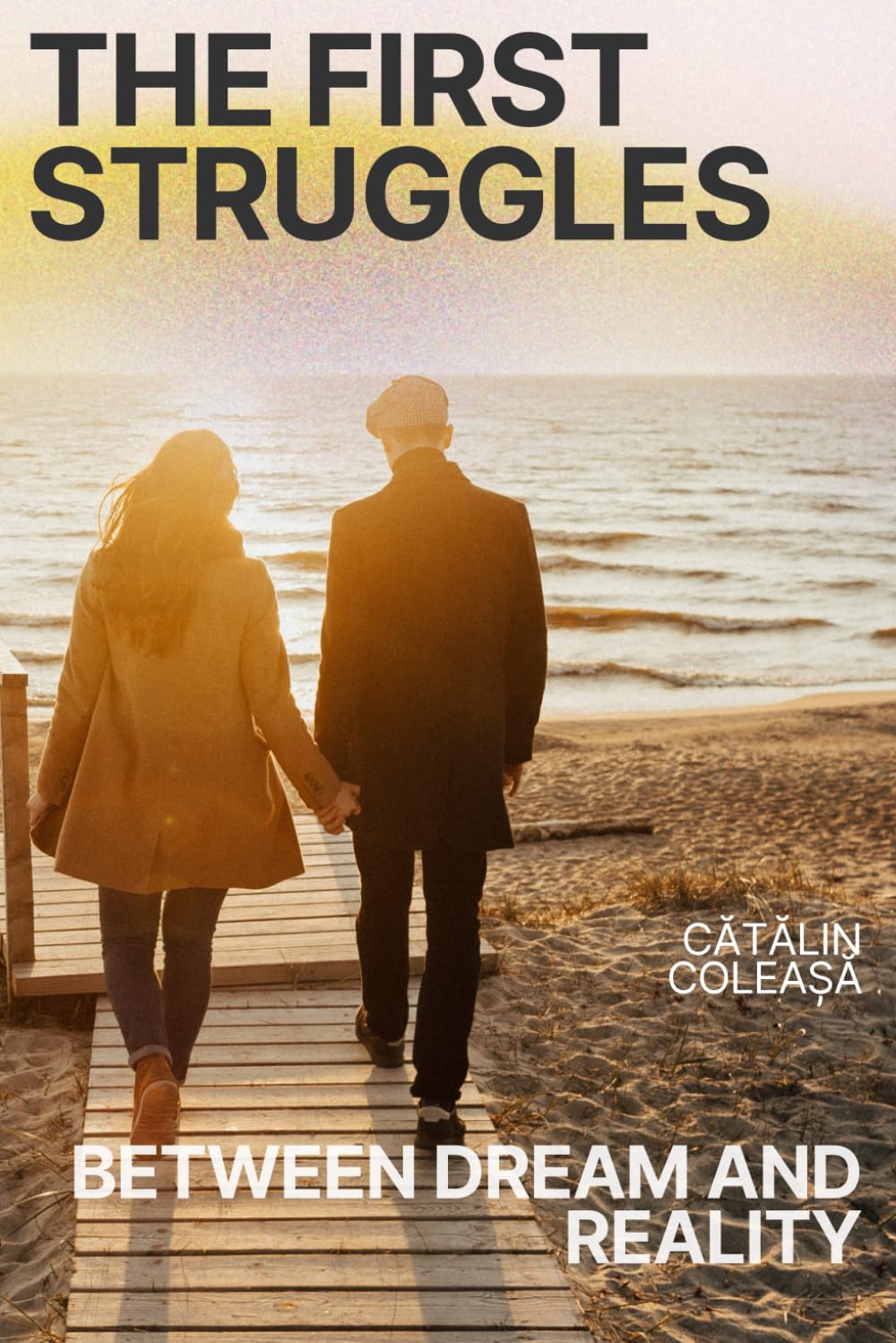 The First Struggles: Between Dream and Reality
