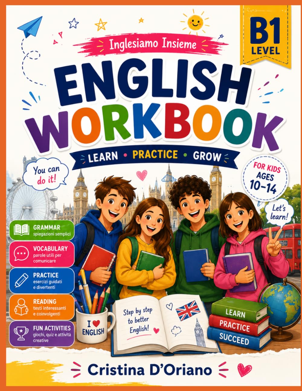 English Workbook B1: Inglesiamo Insieme Grammar, Vocabulary, Reading, Writing & Speaking for Young Learners