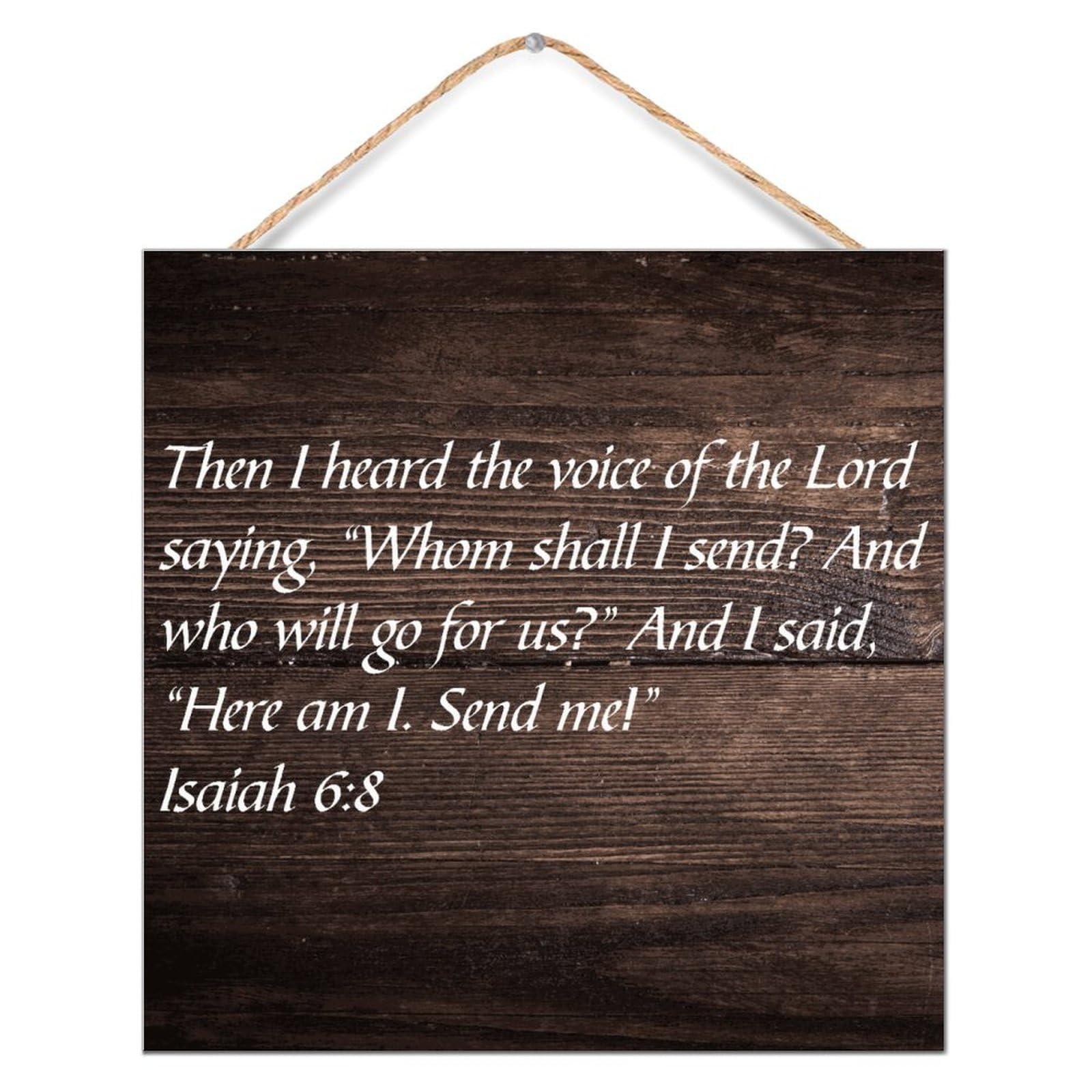 Isaiah 6:8 Then I Heard The Voice of The Lord Saying Wood Plank Hanging Sign Rustic Decor Vintage Bible Verse Quote Signs Country Wooden Sign for Shelf Living Room Cottage 12x12in