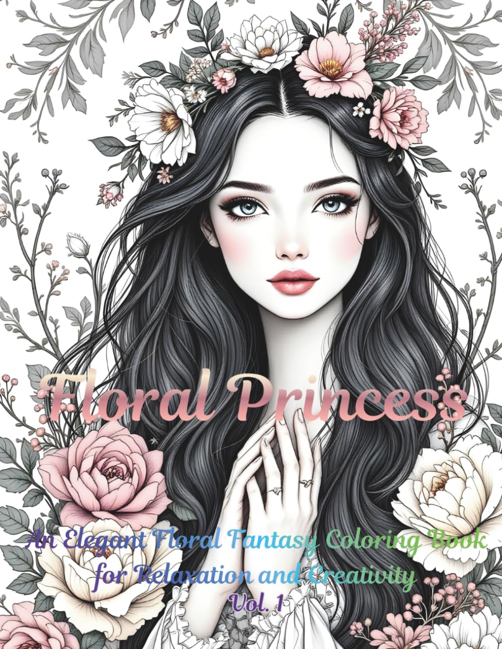 Floral Princess: An Elegant Floral Fantasy Coloring Book for Relaxation and Creativity: 40 Ethereal Doll Portraits and Floral Dreams to Color and Unwind