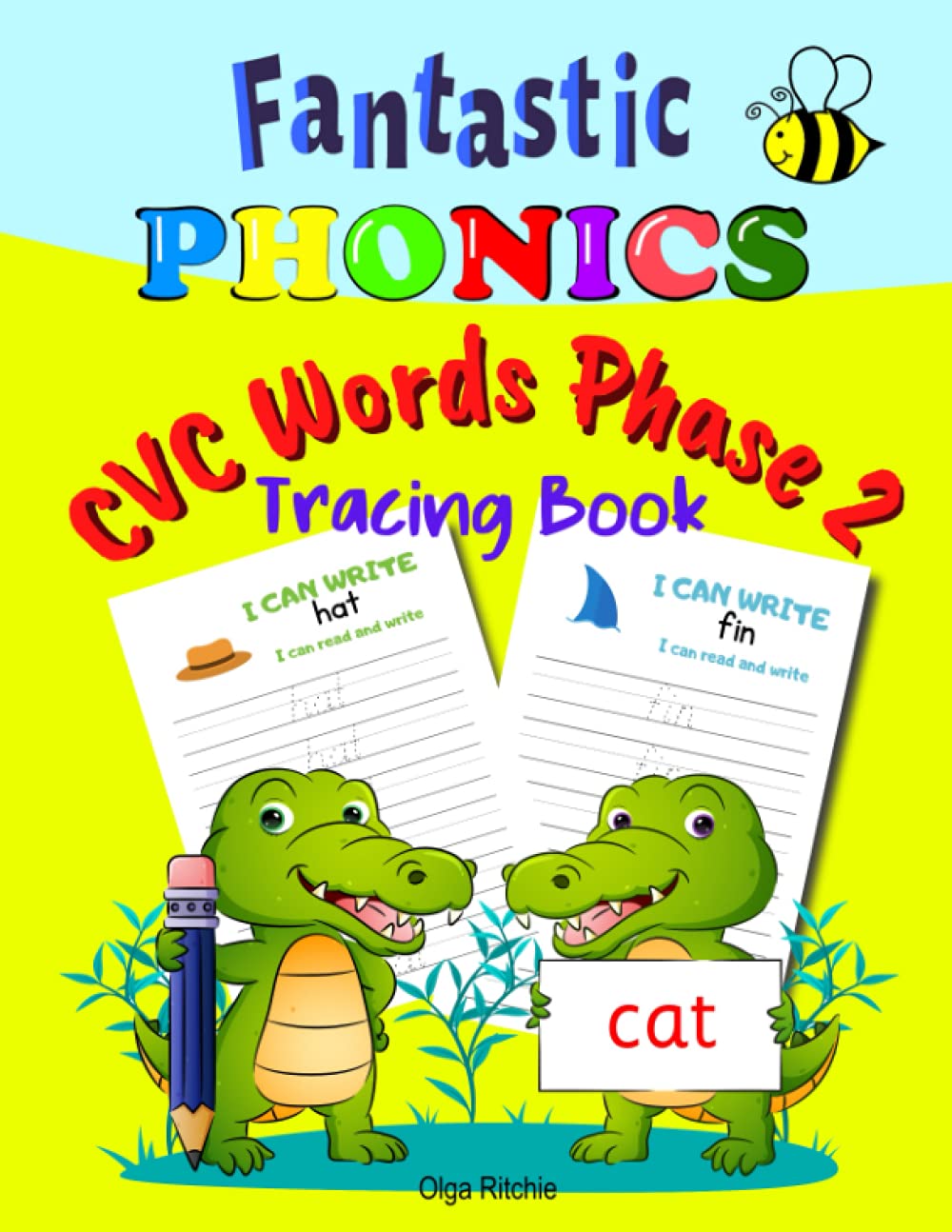 Fantastic PHONICS CVC Words Phase 2 Tracing Book: age 4-5 writing spelling words practice