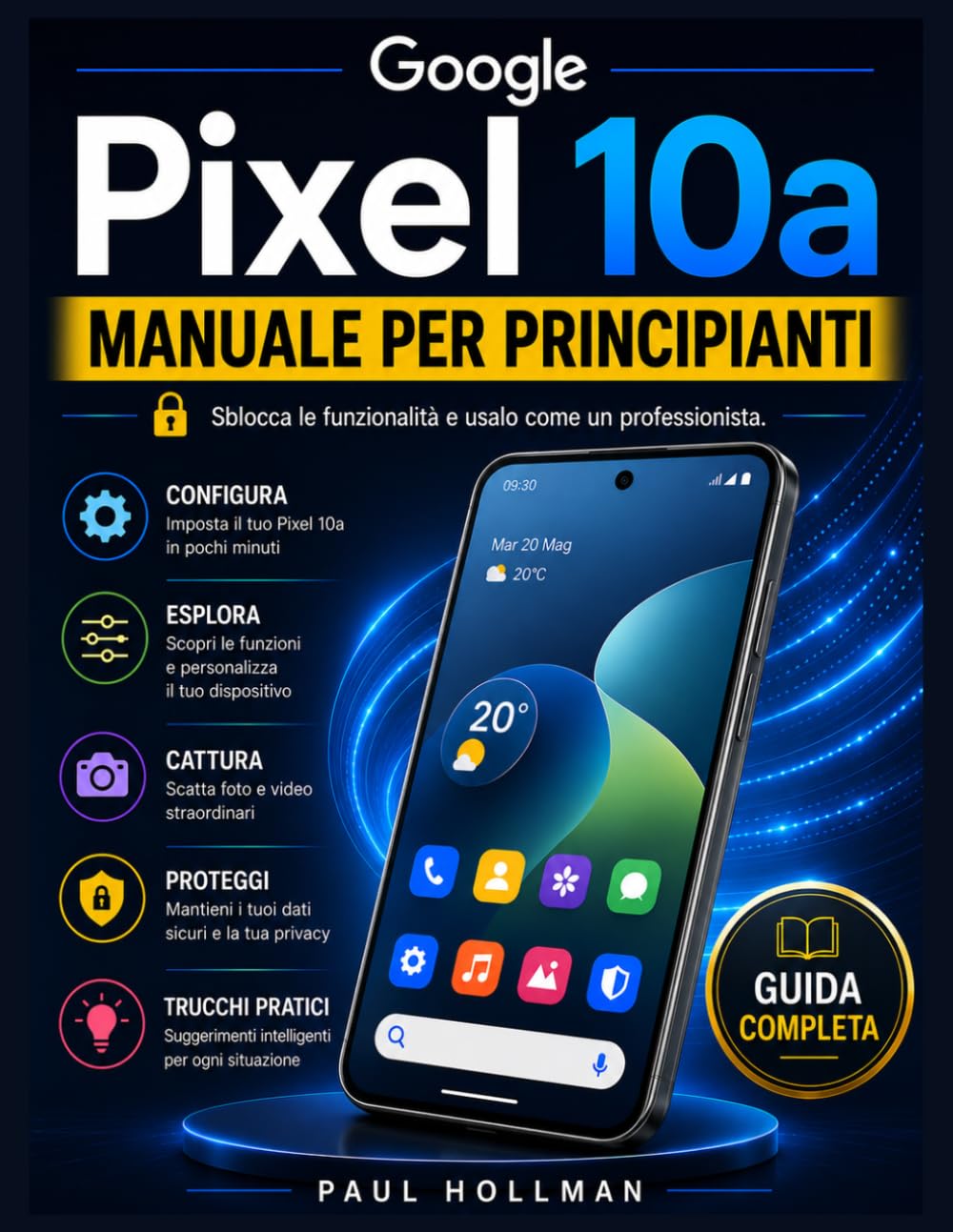 Manuale per principianti del Google Pixel 10a: Sblocca le funzionalità e usalo come un professionista.