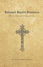 Reformed Baptist Standards of Faith and Practice