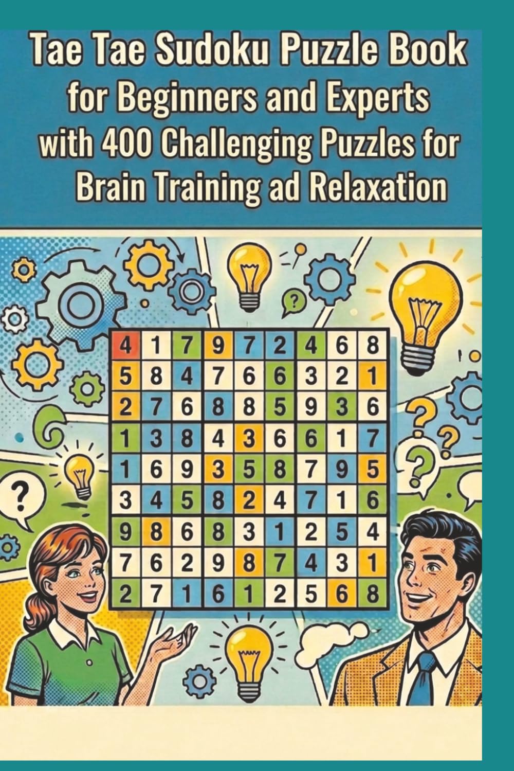 Tae Tae Sudoku Puzzle: Sudoku Challenge: 400 Brain-Boosting Puzzles for All Levels
