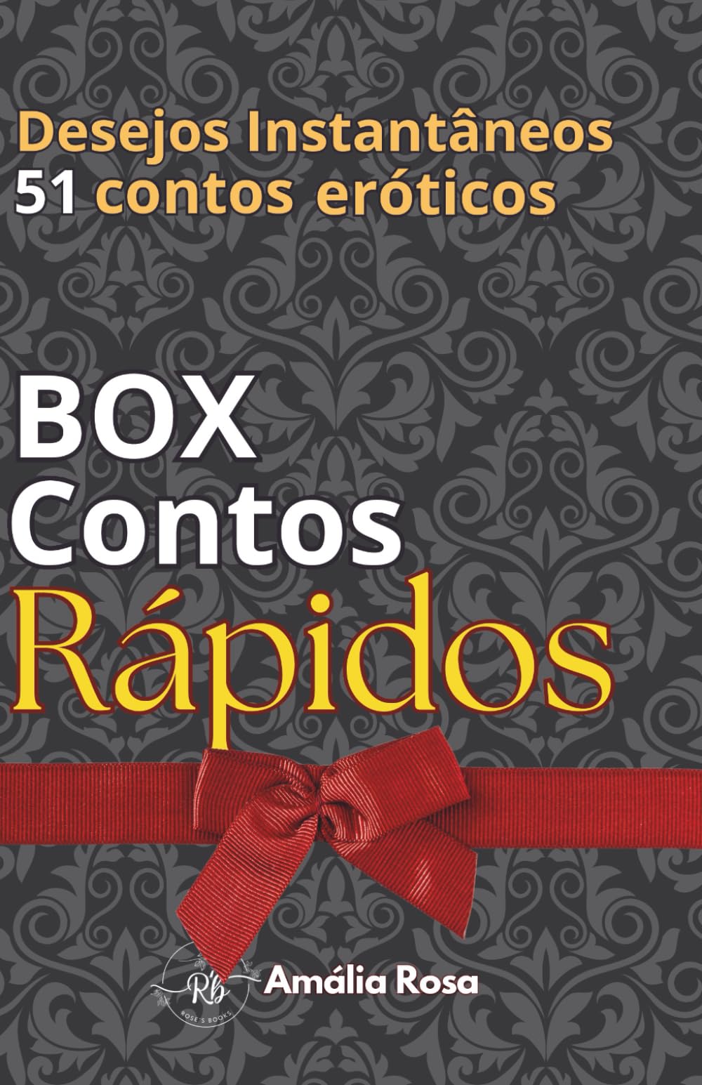 Box Contos Rápidos: 51 Contos Eróticos Para Ler, Sentir e Fantasiar: 21 (Box Obras Completas Amália Rosa)