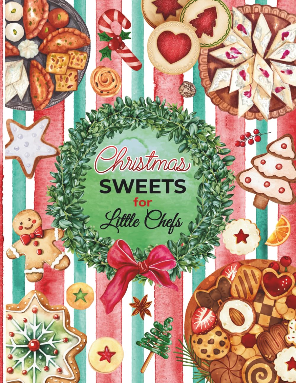 Christmas Sweets for Little Chefs: Fun and Easy Christmas Dessert Recipes for Kids Ages 5–14