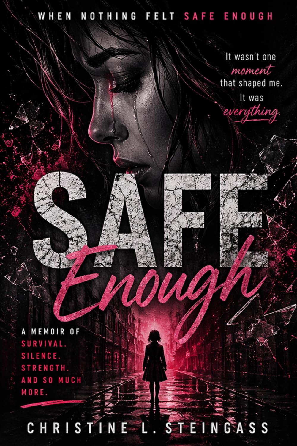 Safe Enough: A Memoir of What Felt Safe Enough